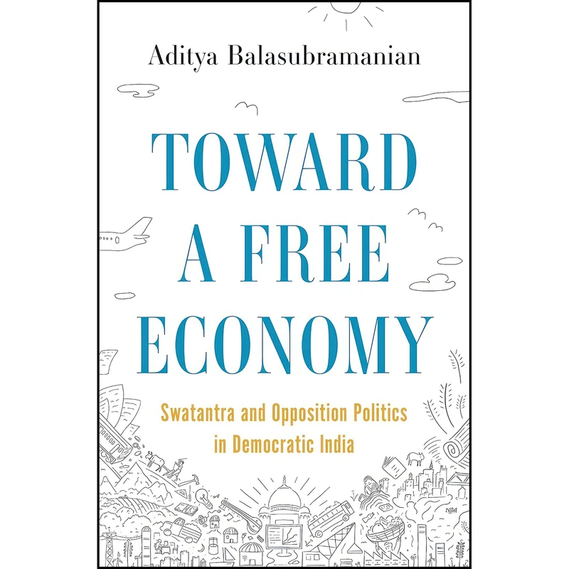 کتاب Toward a Free Economy اثر Aditya Balasubramanian انتشارات Princeton University Press