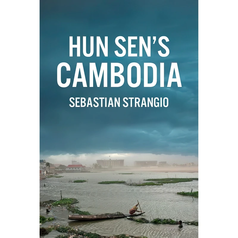 کتاب HUN SENS CAMBODIA اثر Sebastian Strangio انتشارات SILKWORM BOOKS / Bangkok