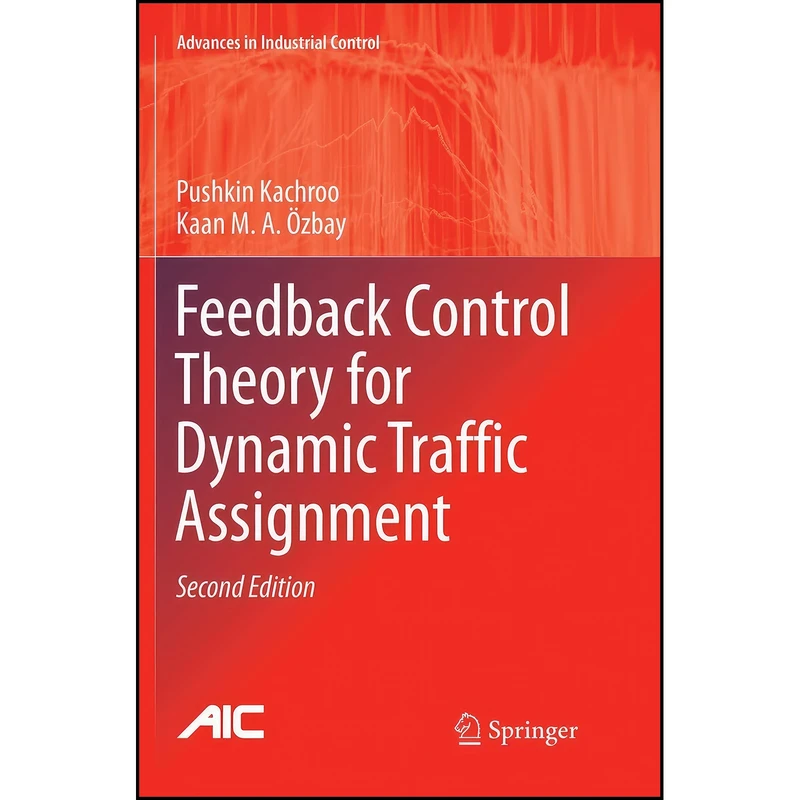 کتاب Feedback Control Theory for Dynamic Traffic Assignment  اثر جمعي از نويسندگان انتشارات تازه ها