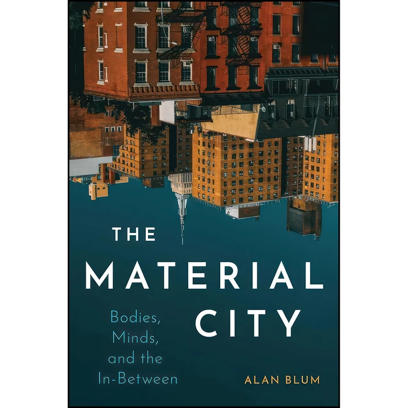 کتاب The Material City اثر Alan Blum انتشارات McGill-Queens University Press