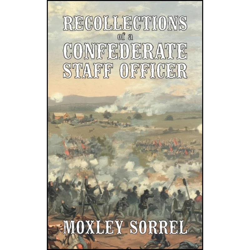 کتاب Recollections of a Confederate Staff Officer اثر G. Moxley Sorrel انتشارات تازه ها