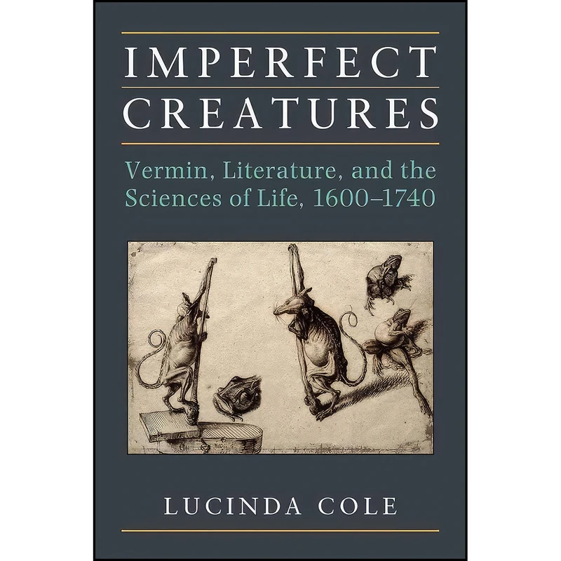 کتاب Imperfect Creatures اثر Lucinda Cole انتشارات University of Michigan Press