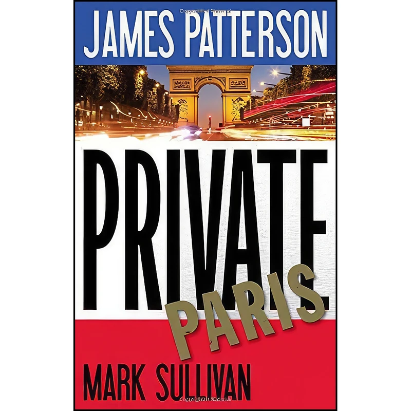 کتاب Private Paris اثر James Patterson and Mark Sullivan انتشارات Little, Brown and Company