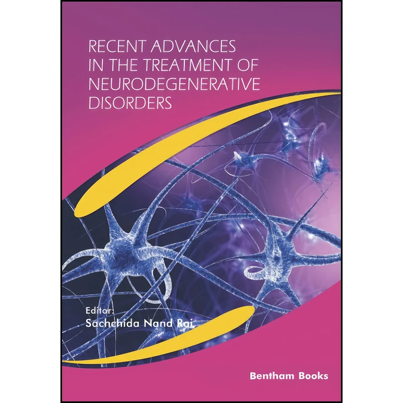 کتاب Recent Advances in the Treatment of Neurodegenerative Disorders اثر Sachchida Nand Rai انتشارات تازه ها
