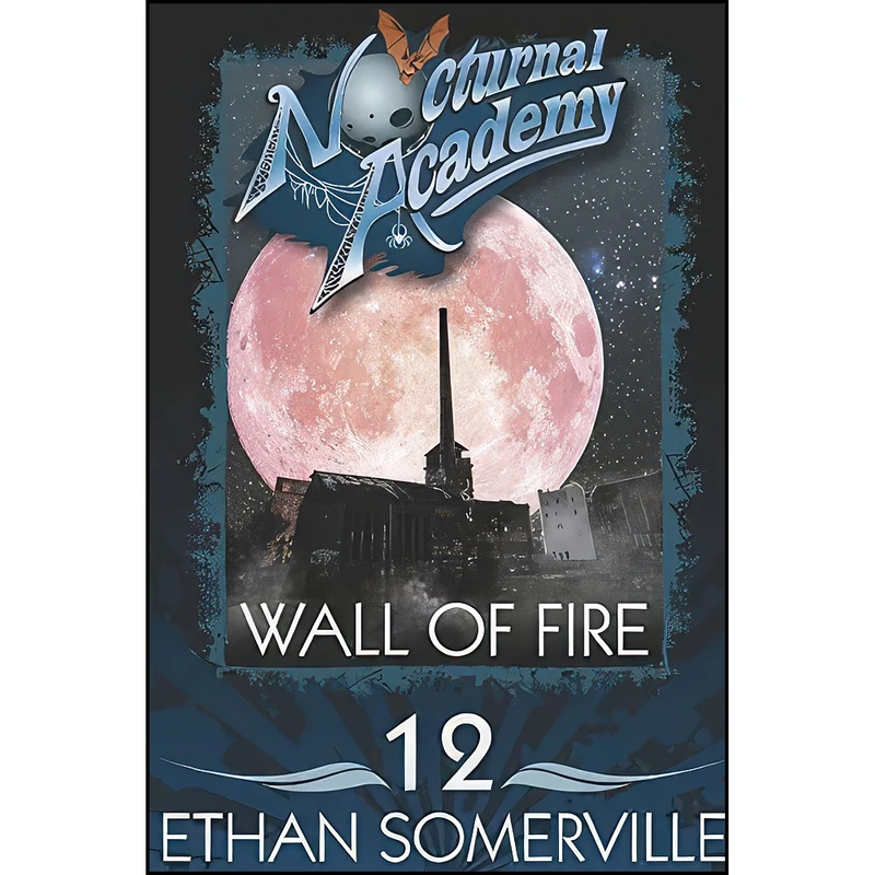 کتاب Nocturnal Academy 12 - Wall of Fire اثر جمعي از نويسندگان انتشارات تازه ها