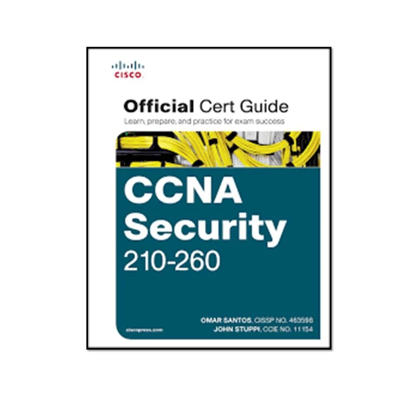 کتاب CCNA Security 210-260 Official Cert Guide 1st Edition اثر Omar Santos and John Stuppi انتشارات مؤلفین طلایی 