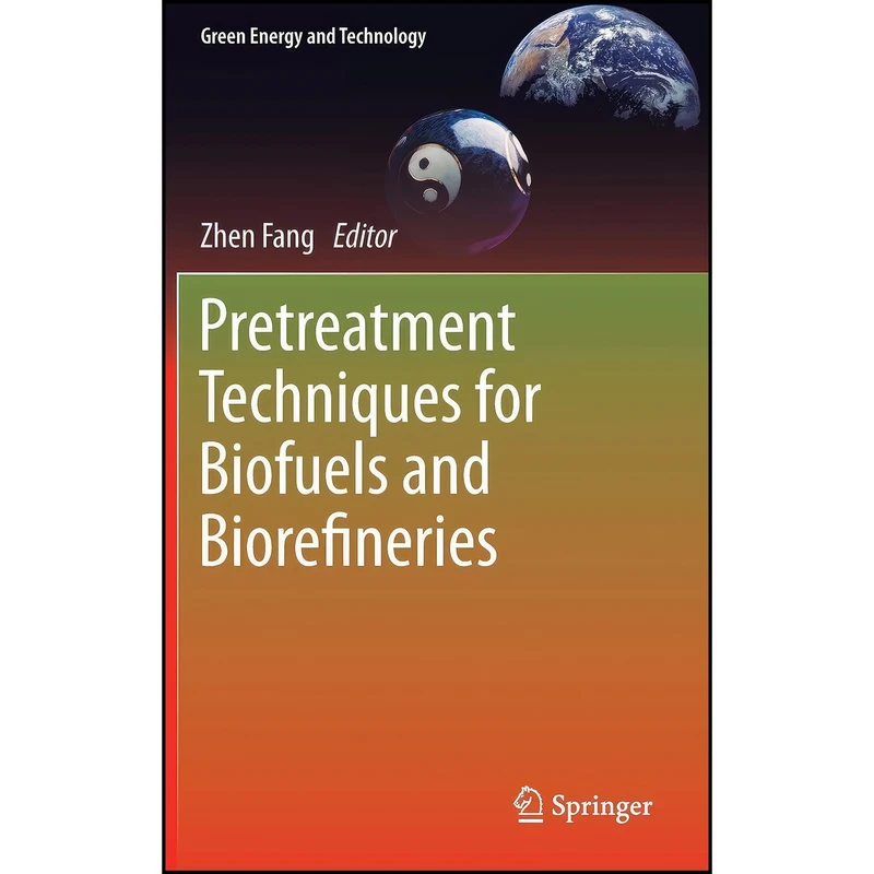 کتاب Pretreatment Techniques for Biofuels and Biorefineries  اثر Zhen Fang انتشارات Springer
