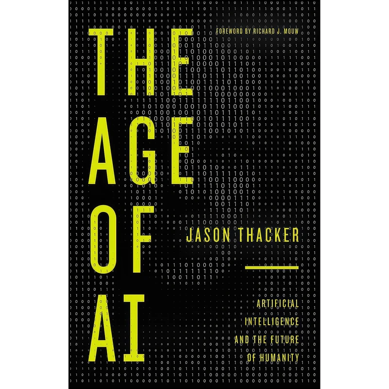 کتاب The Age of AI اثر Jason Thacker and Richard J. Mouw انتشارات Zondervan