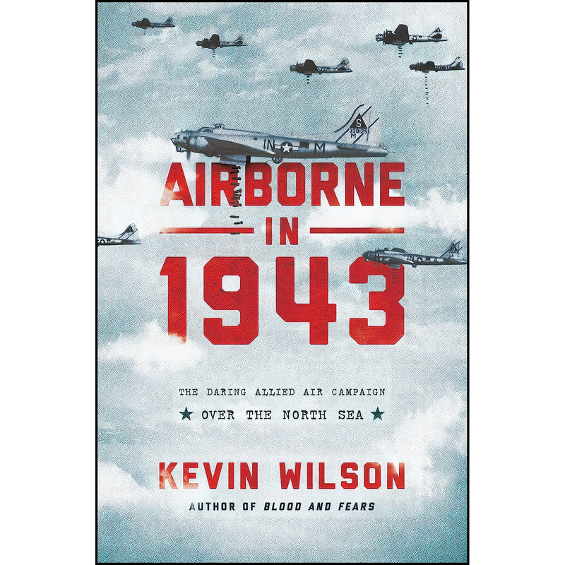 کتاب Airborne in 1943 اثر Kevin Wilson انتشارات Pegasus Books