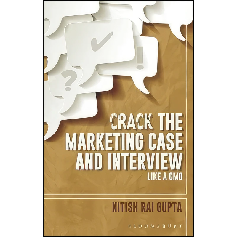 کتاب Crack the Marketing Case and Interview Like A CMO اثر Nitish Rai Gupta انتشارات Bloomsbury Publishing