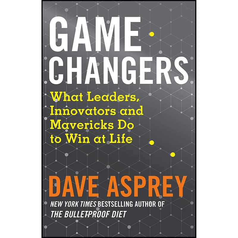 کتاب Game Changers اثر Dave Asprey انتشارات Nonfiction