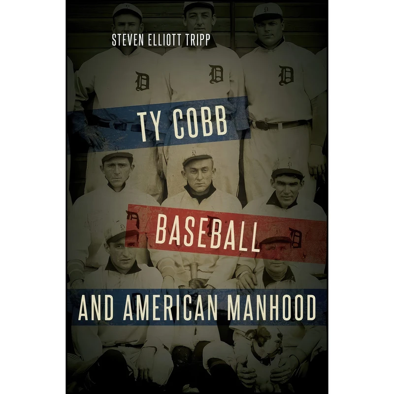 کتاب Ty Cobb, Baseball, and American Manhood اثر Steven Elliott Tripp انتشارات Rowman & Littlefield Publishers