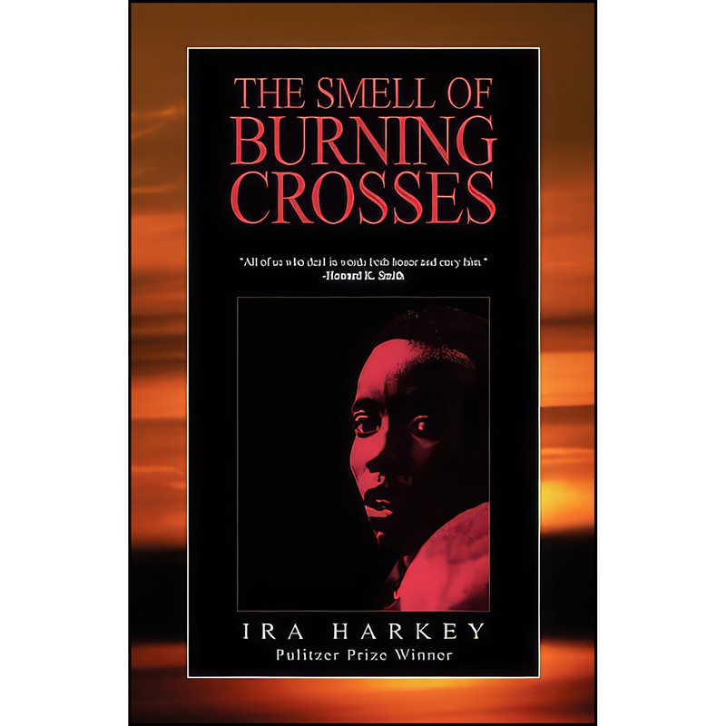 کتاب The Smell of Burning Crosses اثر Ira Harkey انتشارات Xlibris