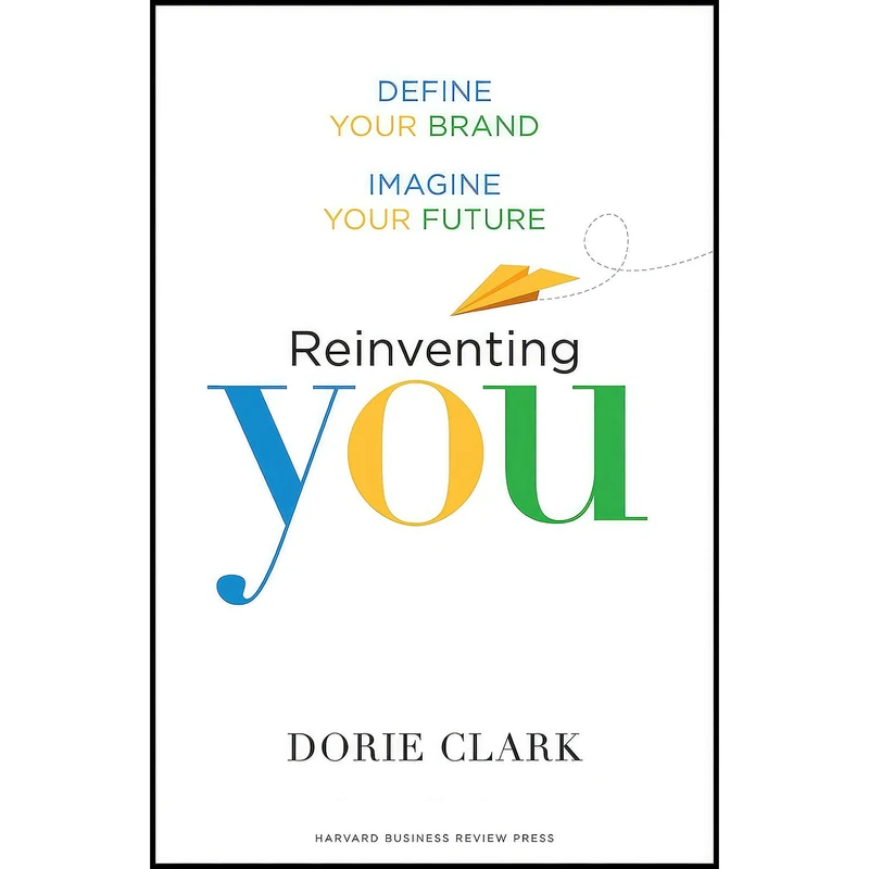 کتاب Reinventing You اثر Dorie Clark انتشارات Harvard Business Review Press
