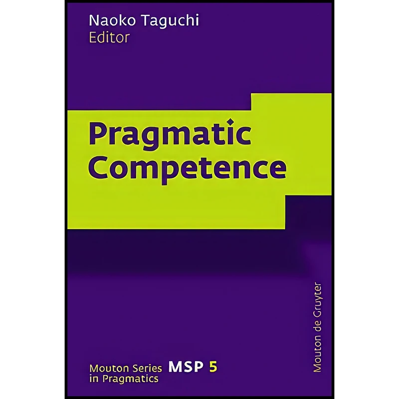 کتاب Pragmatic Competence  اثر Naoko Taguchi انتشارات Mouton de Gruyter