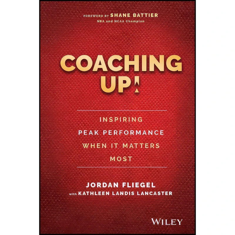 کتاب Coaching Up! Inspiring Peak Performance When It Matters Most اثر جمعي از نويسندگان انتشارات Wiley