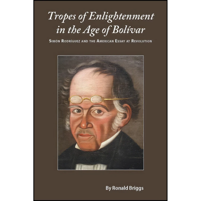 کتاب Tropes of Enlightenment in the Age of Bolivar اثر Ronald Briggs انتشارات Vanderbilt University Press