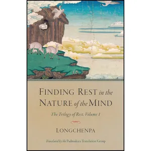 کتاب Finding Rest in the Nature of the Mind اثر Longchenpa and Padmakara Translation Group انتشارات Shambhala