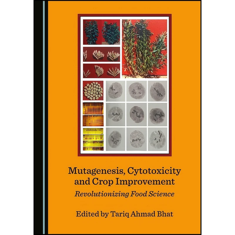 کتاب Mutagenesis, Cytotoxicity and Crop Improvement اثر Tariq Ahmad Bhat انتشارات Cambridge Scholars Publishing