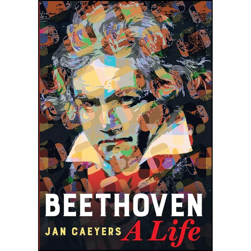 کتاب Beethoven, A Life اثر جمعي از نويسندگان انتشارات University of California Press