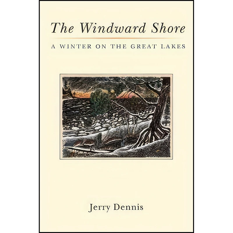 کتاب The Windward Shore اثر Jerry Dennis انتشارات UNIVERSITY OF MICHIGAN REGIONAL