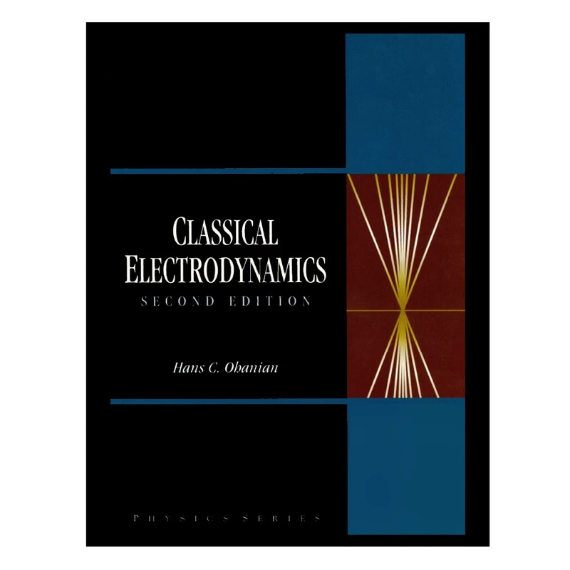 کتاب Classical  Electrodynamics  Second Edition اثر Hans  C.  Ohanian انتشارات رایان کاویان