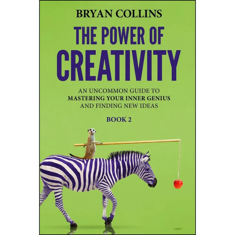 کتاب The Power of Creativity  اثر Bryan Collins انتشارات بله