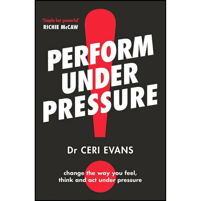 کتاب Perform Under Pressure اثر Ceri Evans انتشارات HarperCollins