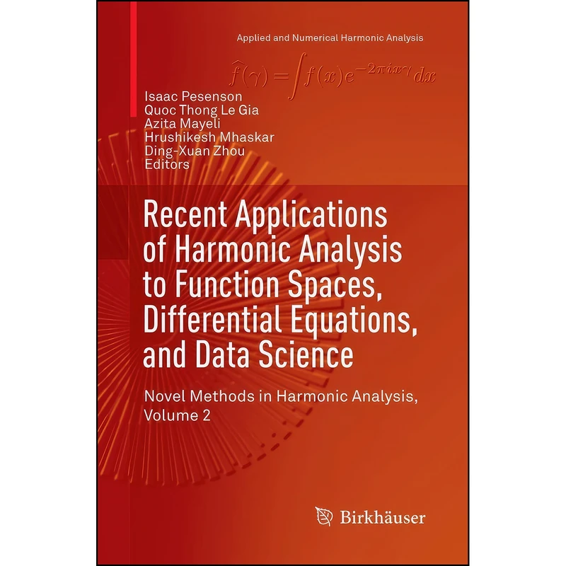 کتاب Recent Applications of Harmonic Analysis to Function Spaces اثر جمعي از نويسندگان انتشارات Birkhauser