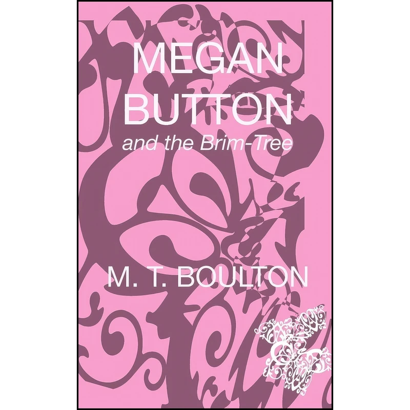کتاب Megan Button and the Brim-Tree اثر M.T. Boulton انتشارات New Generation Publishing