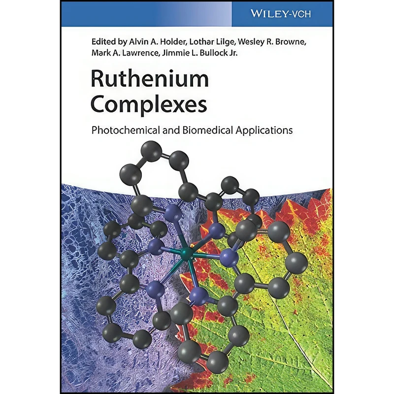 کتاب Ruthenium Complexes اثر جمعي از نويسندگان انتشارات Wiley-VCH
