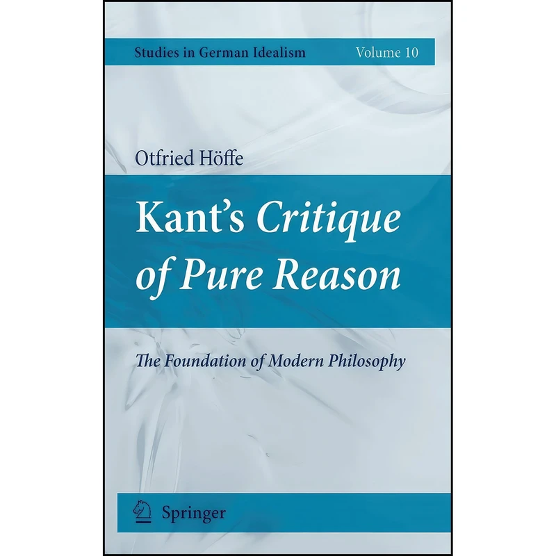 کتاب Kants Critique of Pure Reason اثر Otfried H&ouml;ffe انتشارات Springer