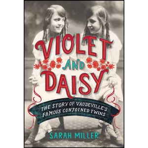 کتاب Violet and Daisy اثر Sarah Miller انتشارات Schwartz & Wade