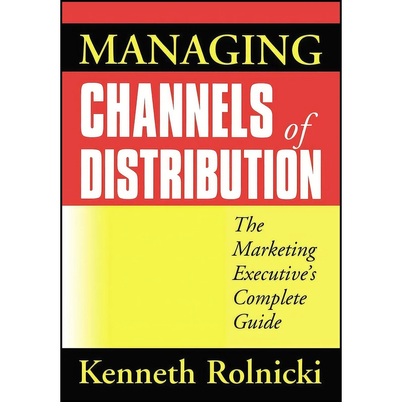 کتاب Managing Channels of Distribution اثر Kenneth Rolnicki انتشارات AMACOM