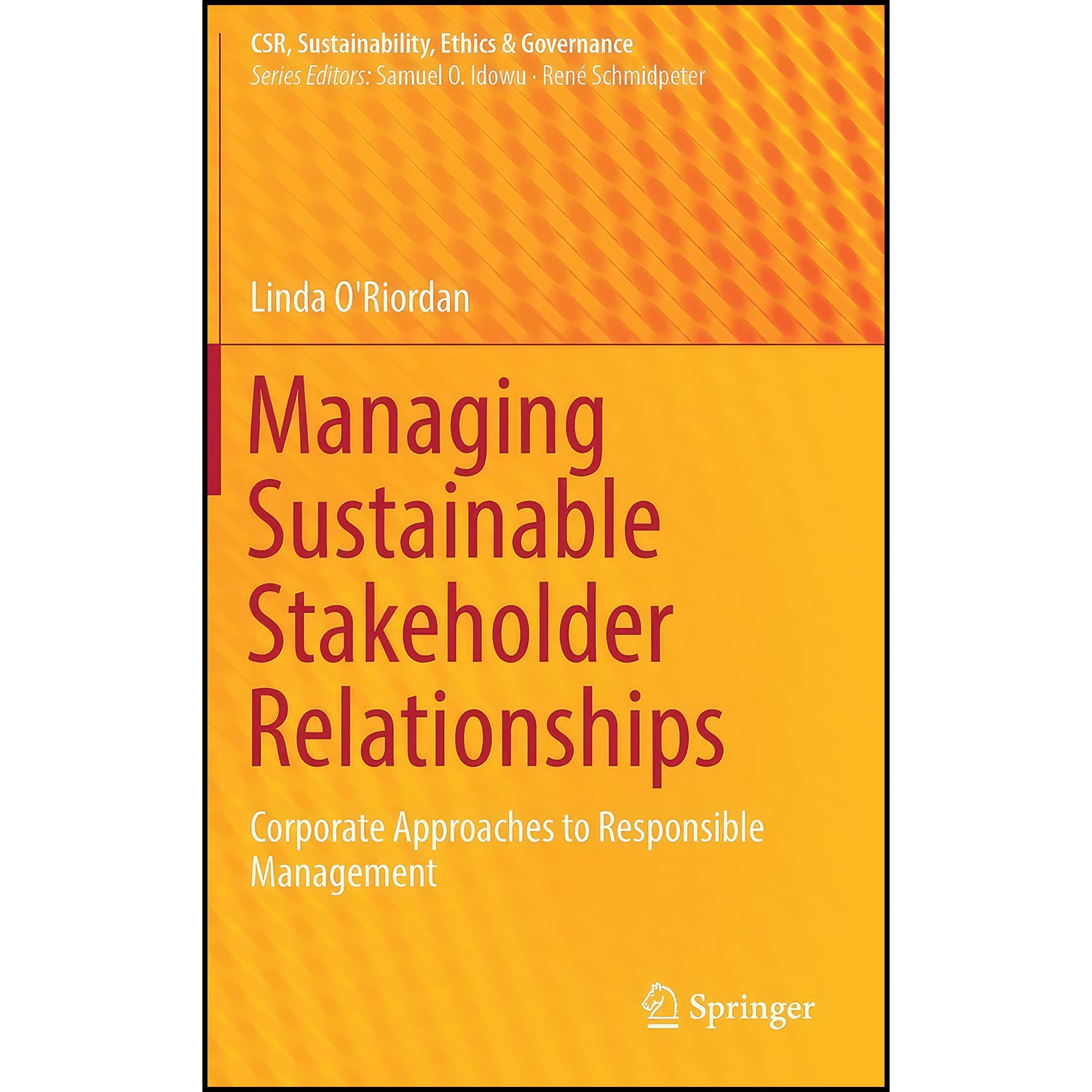 کتاب Managing Sustainable Stakeholder Relationships اثر Linda O Riordan انتشارات Springer