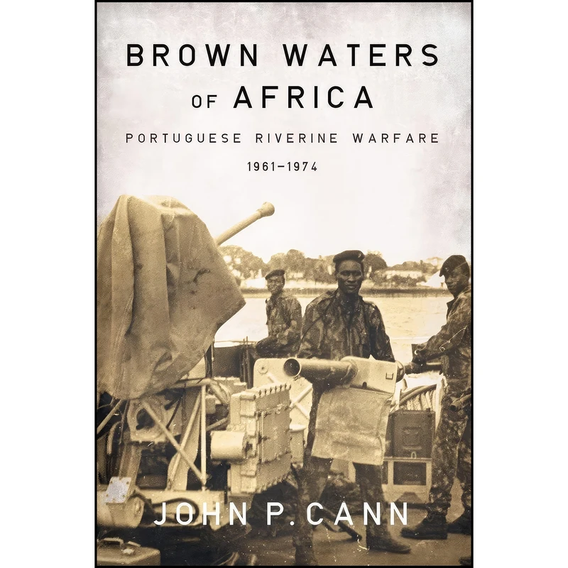 کتاب Brown Waters of Africa اثر John P. Cann انتشارات Helion and Company