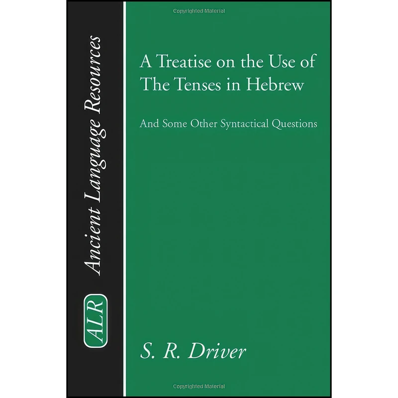 کتاب A Treatise on the Use of the Tenses in Hebrew اثر S. R. Driver انتشارات بله