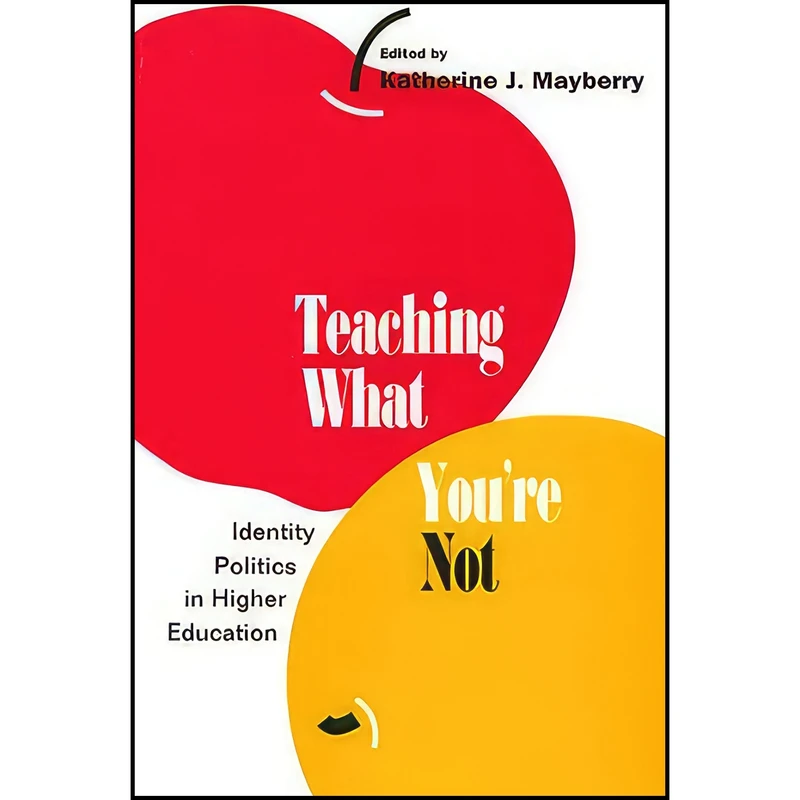 کتاب Teaching What Youre Not اثر Katherine Mayberry انتشارات NYU Press