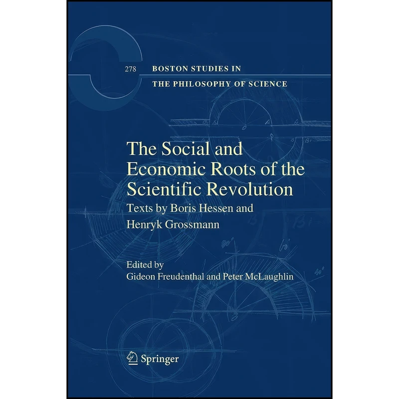 کتاب The Social and Economic Roots of the Scientific Revolution اثر جمعي از نويسندگان انتشارات Springer