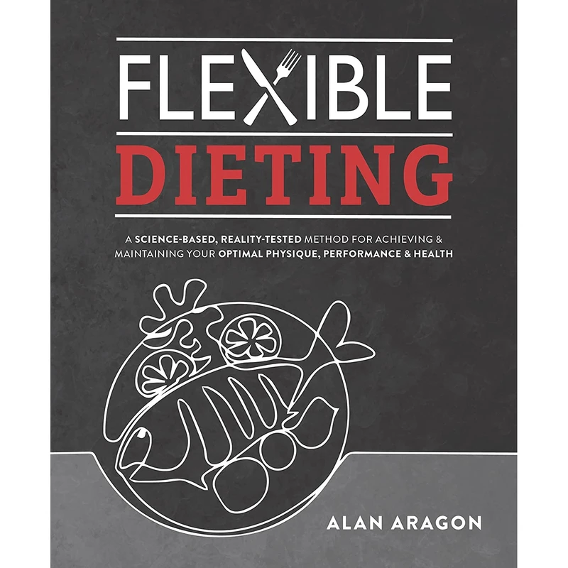 کتاب Flexible Dieting اثر Alan Aragon انتشارات Victory Belt Publishing