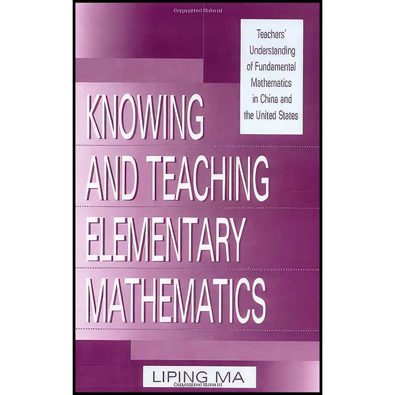 کتاب Knowing and Teaching Elementary Mathematics اثر Liping Ma انتشارات Routledge
