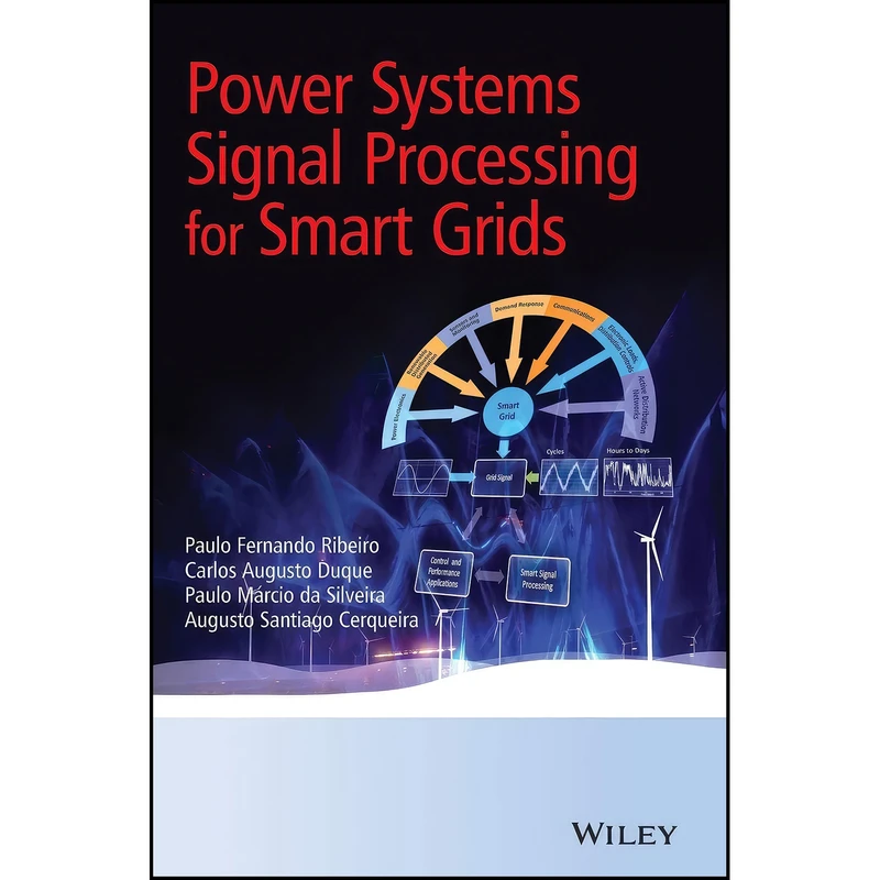 کتاب Power Systems Signal Processing for Smart Grids اثر جمعي از نويسندگان انتشارات Wiley