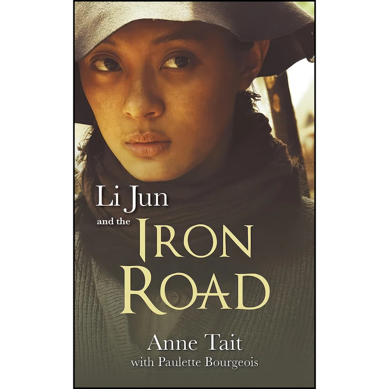 کتاب Li Jun and the Iron Road اثر Anne Tait and Paulette Bourgeois انتشارات Dundurn Press