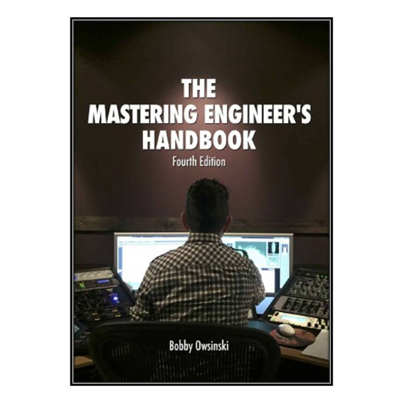 کتاب The Mastering Engineers Handbook اثر Bobby Owsinski انتشارات مؤلفين طلايي