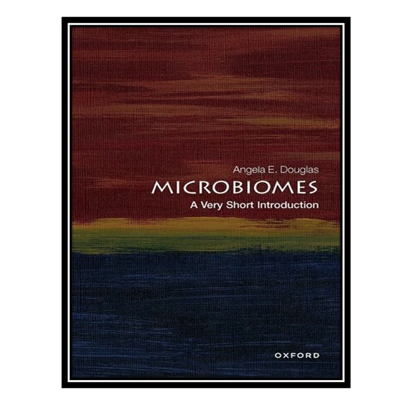 کتاب Microbiomes: A Very Short Introduction اثر Angela E. Douglas انتشارات مؤلفین طلایی