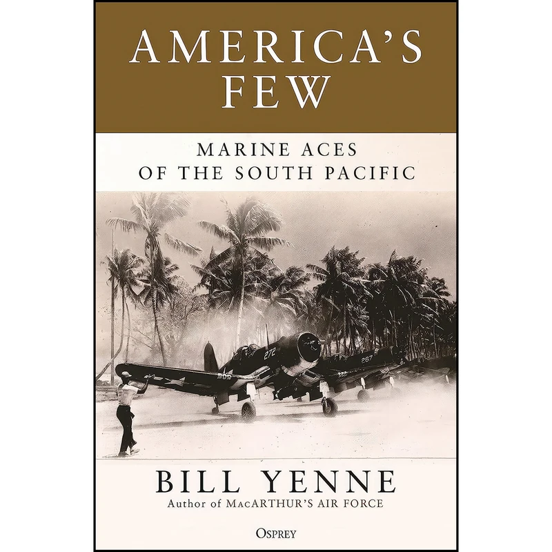 کتاب America's Few اثر Bill Yenne انتشارات Osprey Publishing