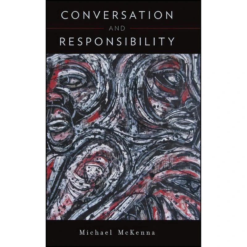 کتاب Conversation and Responsibility اثر Michael McKenna انتشارات Oxford University Press