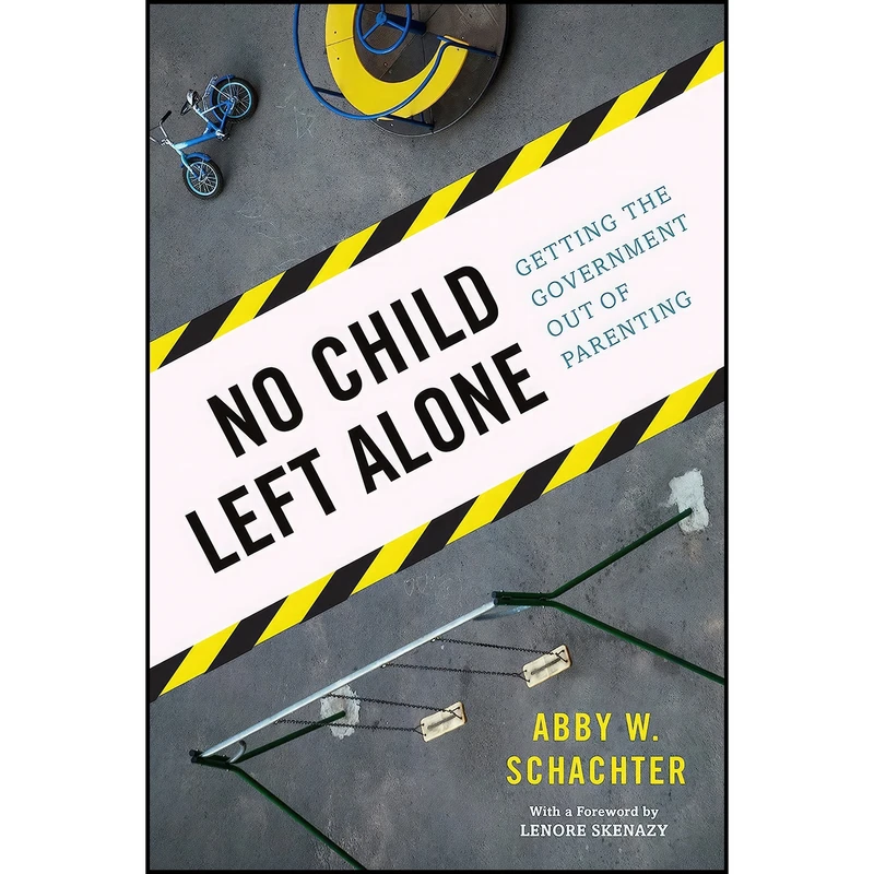 کتاب No Child Left Alone اثر Abby W. Schachter انتشارات Encounter Books