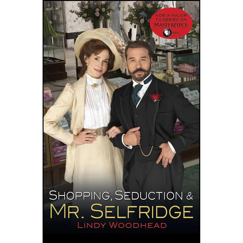 کتاب Shopping, Seduction and Mr. Selfridge اثر Lindy Woodhead انتشارات Random House Trade Paperbacks