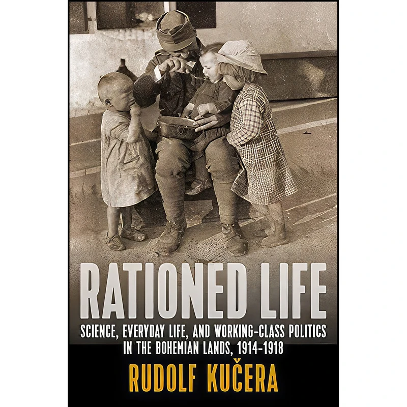 کتاب Rationed Life اثر Rudolf Kucera انتشارات Berghahn Books